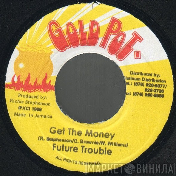 Future Troubles - Get The Money