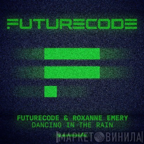 Futurecode & Roxanne Emery  - Dancing In The Rain