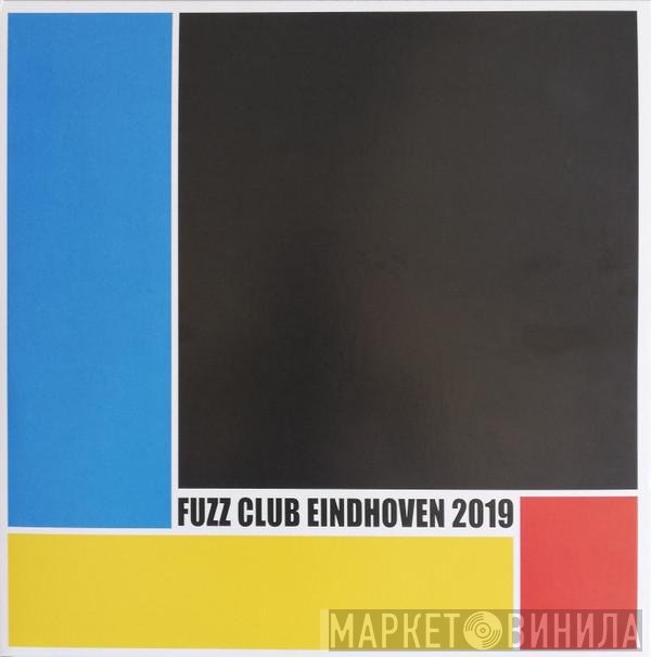  - Fuzz Club Eindhoven 2019