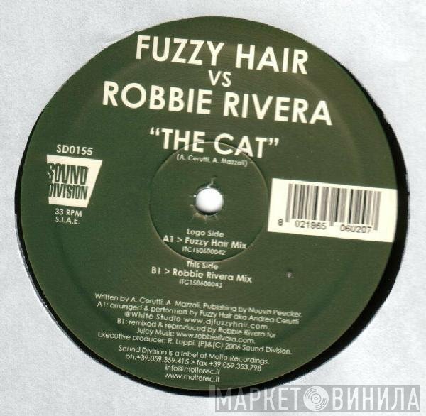 Fuzzy Hair vs. Robbie Rivera  - The Cat