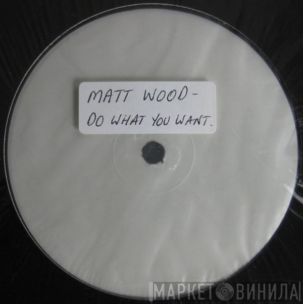 G-Dubs, Matt Wood - Do What You Want
