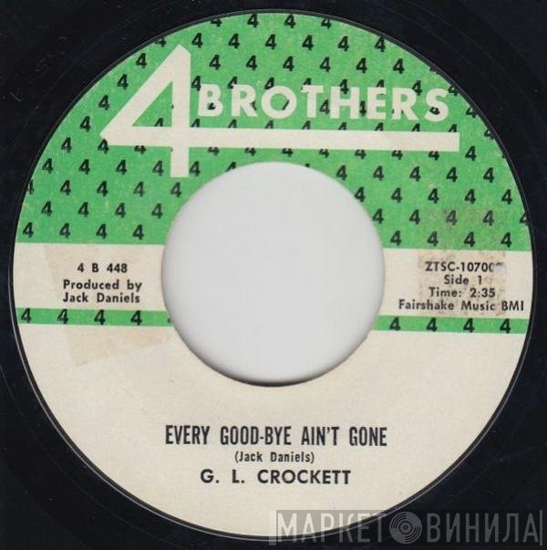 G.L. Crockett - Every Good-Bye Ain't Gone / Watch My 32
