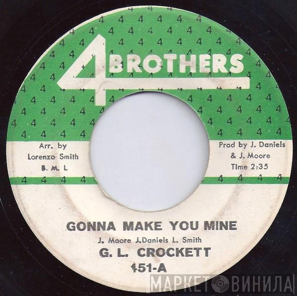 G.L. Crockett - Gonna Make You Mine / Think Twice Before You Go