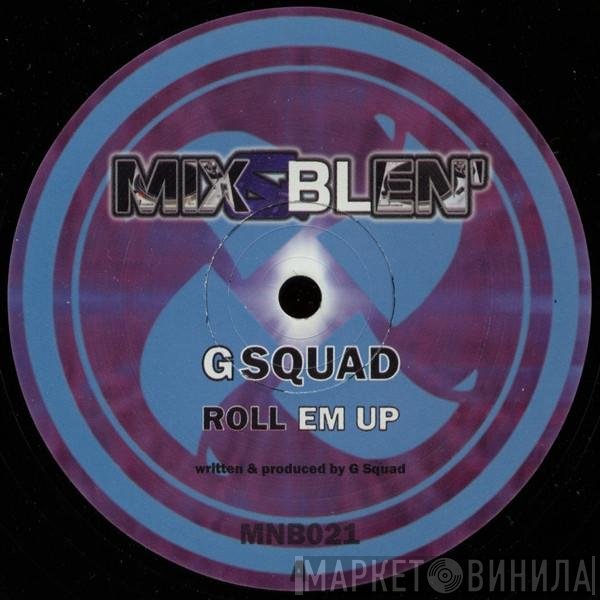 G Squad - No Problem / Roll 'Em Up