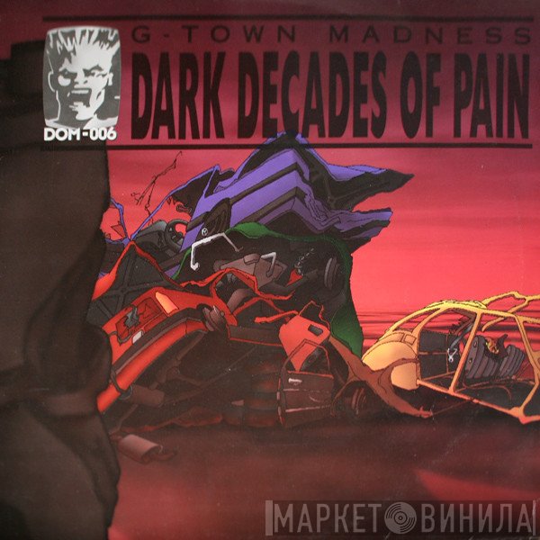 G-Town Madness - Dark Decades Of Pain