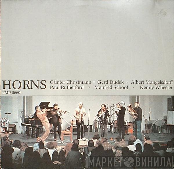 Günter Christmann / Gerd Dudek / Albert Mangelsdorff / Paul Rutherford  / Manfred Schoof / Kenny Wheeler  - Horns