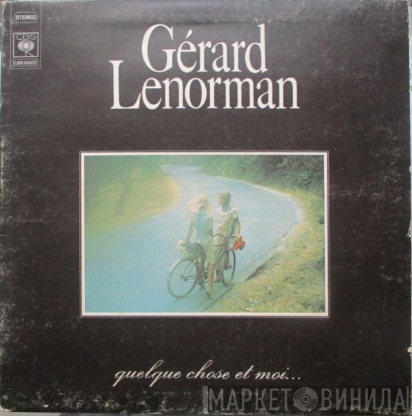 Gérard Lenorman  - Quelque Chose Et Moi...