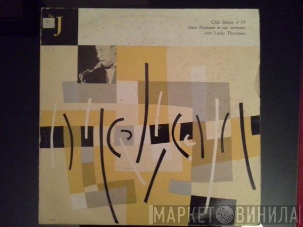 Gérard Pochonet And His Orchestra Avec Lucky Thompson  - Club Session N° IV