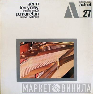GERM , Terry Riley, Pierre Mariétan  - Keyboard Study 2 / Initiative 1 (+ Systèmes)