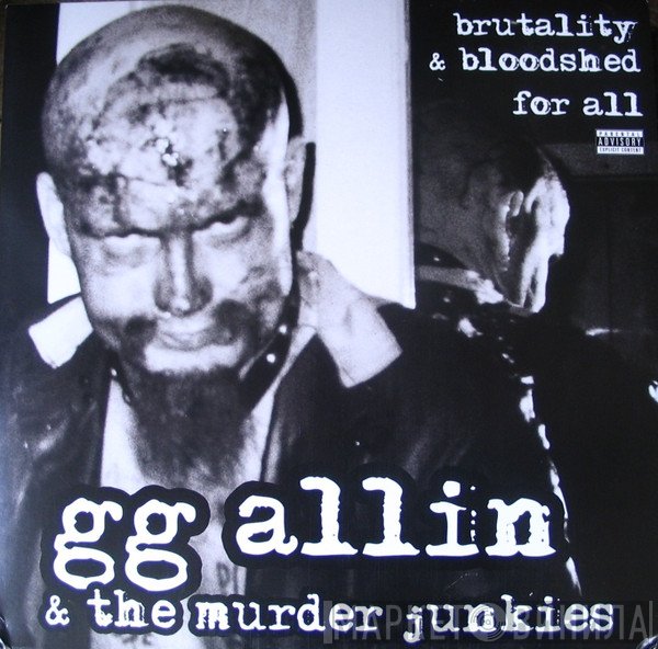 GG Allin & The Murder Junkies - Brutality & Bloodshed For All