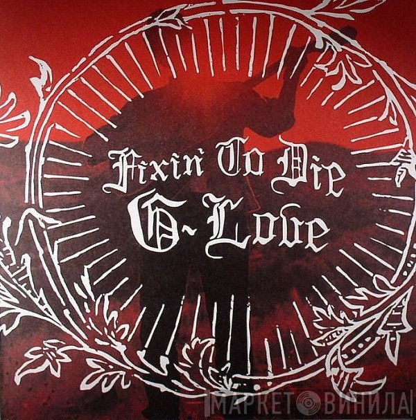 G. Love  - Fixin' To Die