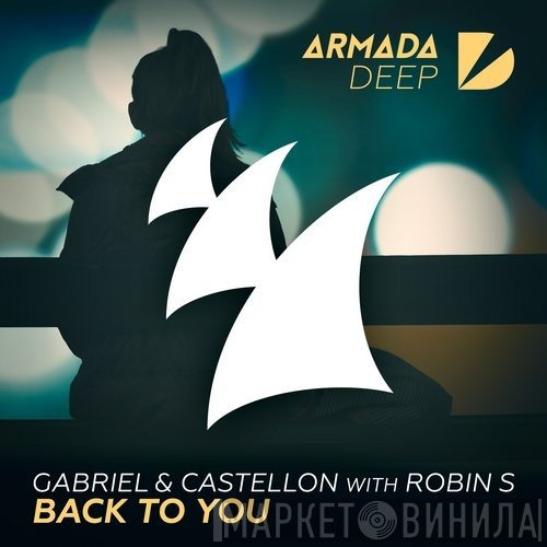 Gabriel & Castellon With Robin S.  - Back To You