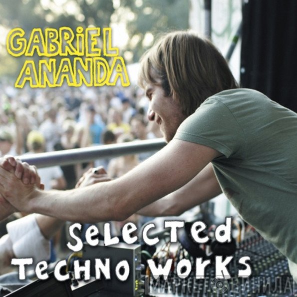 Gabriel Ananda  - Selected Techno Works