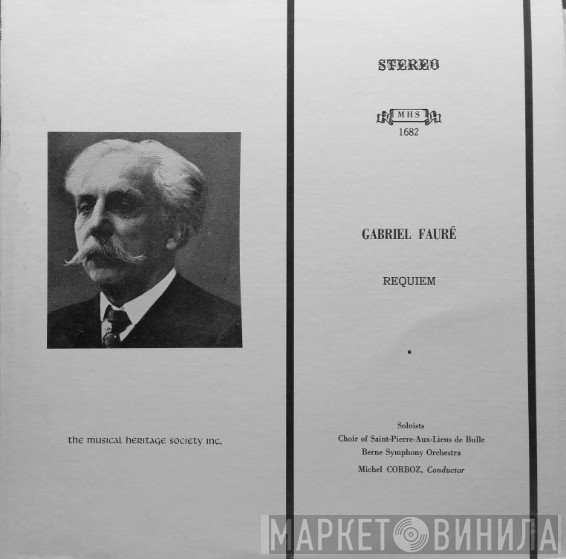 Gabriel Fauré : Maîtrise Saint-Pierre-Aux-Liens De Bulle, Berner Symphonieorchester / Michel Corboz  - Requiem