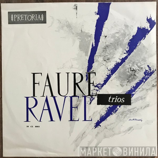 Gabriel Fauré / Maurice Ravel - Trio de France  - Trios