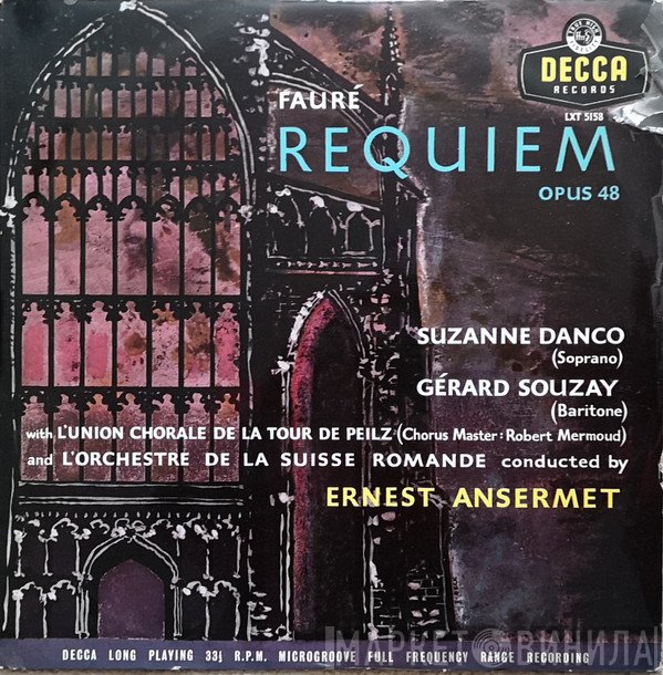 Gabriel Fauré / Suzanne Danco, Gérard Souzay With L'Union Chorale De La Tour De Peilz And L'Orchestre De La Suisse Romande Conducted By Ernest Ansermet  - Requiem Opus 48