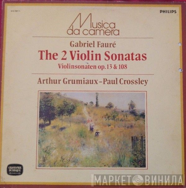 Gabriel Fauré, Arthur Grumiaux, Paul Crossley  - Les Deux Sonates Pour Violon Et Piano = The Violin Sonatas = Die Violinsonaten