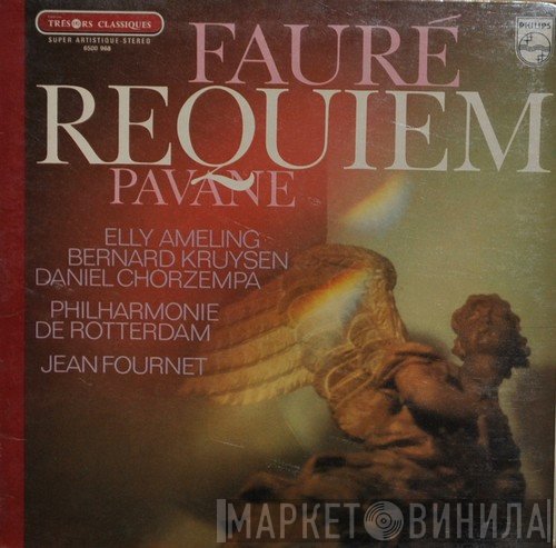 Gabriel Fauré - Elly Ameling, Bernard Kruysen, Daniel Chorzempa, Rotterdams Philharmonisch Orkest, Jean Fournet  - Requiem - Pavane