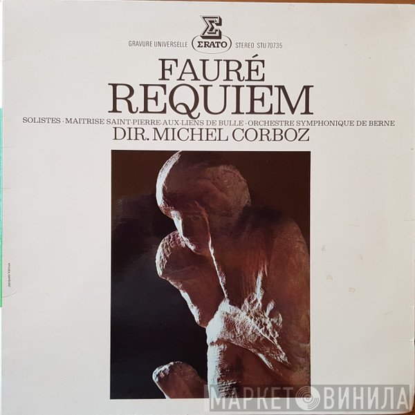 Gabriel Fauré, Michel Corboz, Berner Symphonieorchester, Maîtrise Saint-Pierre-Aux-Liens De Bulle - Requiem