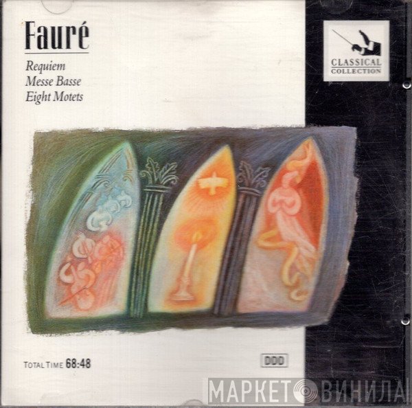 Gabriel Fauré - Requiem / Messe Basse / Eight Motets