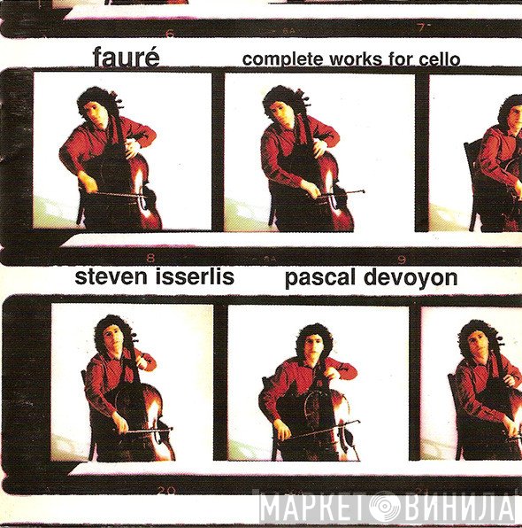 Gabriel Fauré, Steven Isserlis, Pascal Devoyon  - Complete Works For Cello