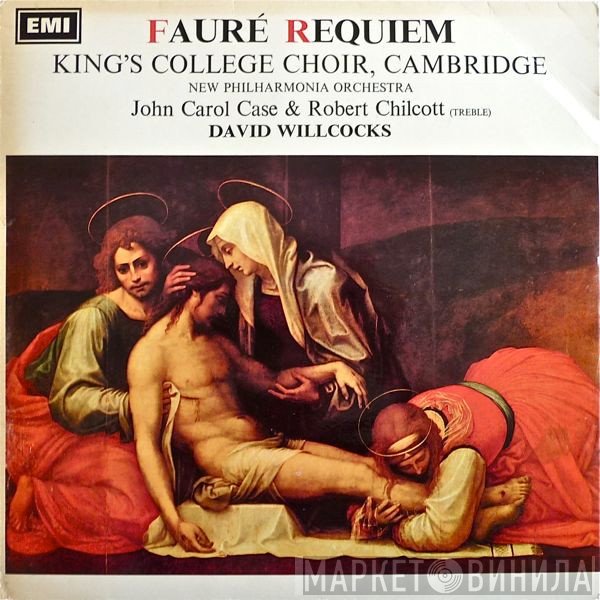 Gabriel Fauré, The King's College Choir Of Cambridge, New Philharmonia Orchestra, John Carol Case, Robert Chilcott, David Willcocks - Requiem