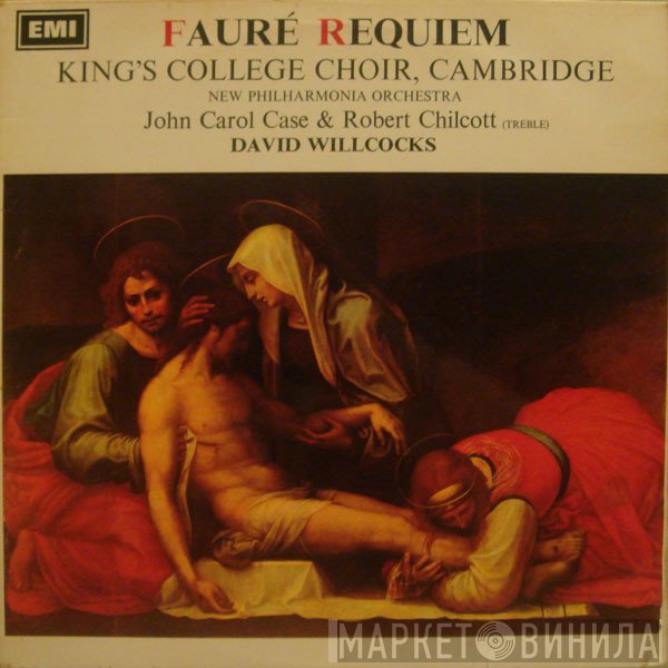 Gabriel Fauré, The King's College Choir Of Cambridge, New Philharmonia Orchestra, John Carol Case, Robert Chilcott, David Willcocks  - Requiem