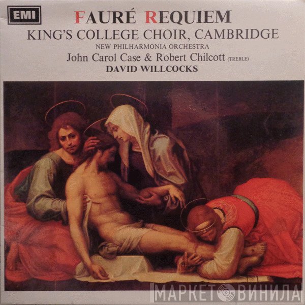 Gabriel Fauré, The King's College Choir Of Cambridge, New Philharmonia Orchestra, John Carol Case, Robert Chilcott, David Willcocks - Requiem