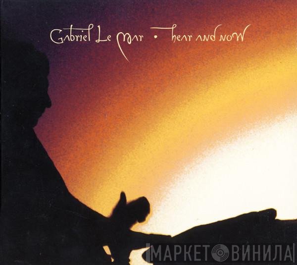 Gabriel Le Mar  - Hear And Now