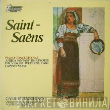 Gabriel Tacchino, Camille Saint-Saëns - Piano Concerto No.5 / Africa Fantasy / Rhapsodie D'Auvergne / Wedding Cake Caprice Valse