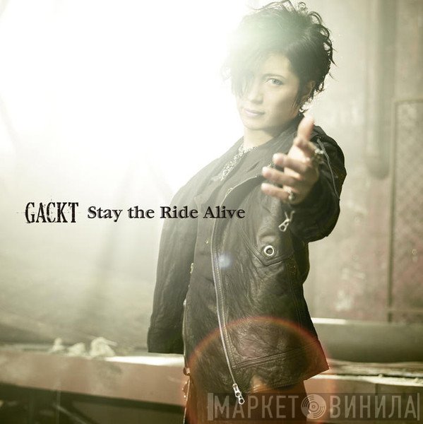 Gackt  - Stay The Ride Alive