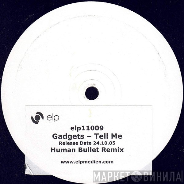 Gadgets - Tell Me (Human Bullet Remixes)