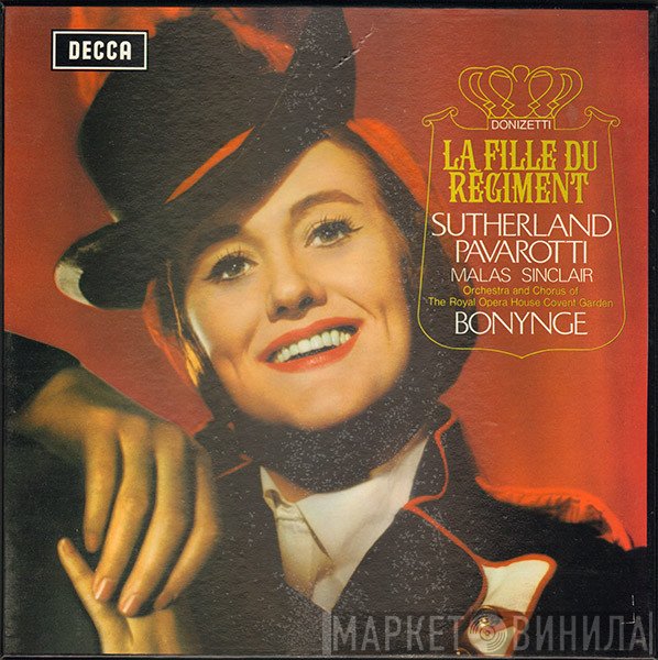 Gaetano Donizetti / Joan Sutherland, Luciano Pavarotti, Spiro Malas, Monica Sinclair, Orchestra Of The Royal Opera House, Covent Garden, Richard Bonynge  - La Fille Du Régiment