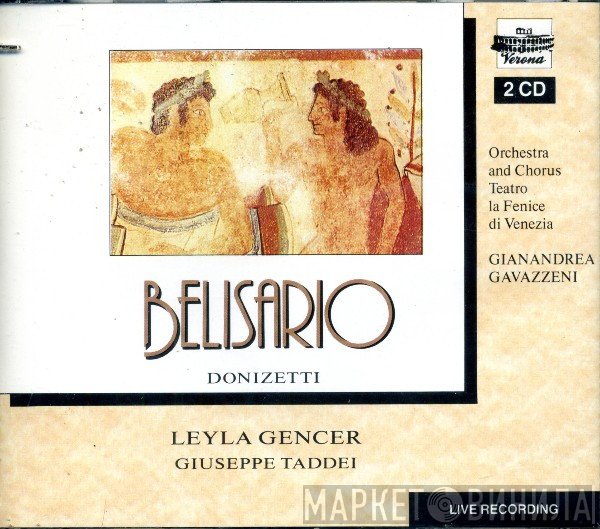 Gaetano Donizetti, Gianandrea Gavazzeni, Giuseppe Taddei, Orchestra Del Teatro La Fenice, Leyla Gencer, Coro Del Teatro La Fenice - Belisario