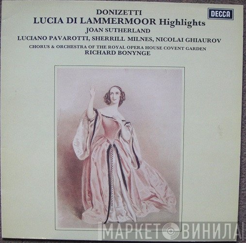 Gaetano Donizetti, Joan Sutherland, Luciano Pavarotti, Sherrill Milnes, Nicolai Ghiaurov, Chorus Of The Royal Opera House, Covent Garden, Orchestra Of The Royal Opera House, Covent Garden, Richard Bonynge - Lucia Di Lammermoor Highlights