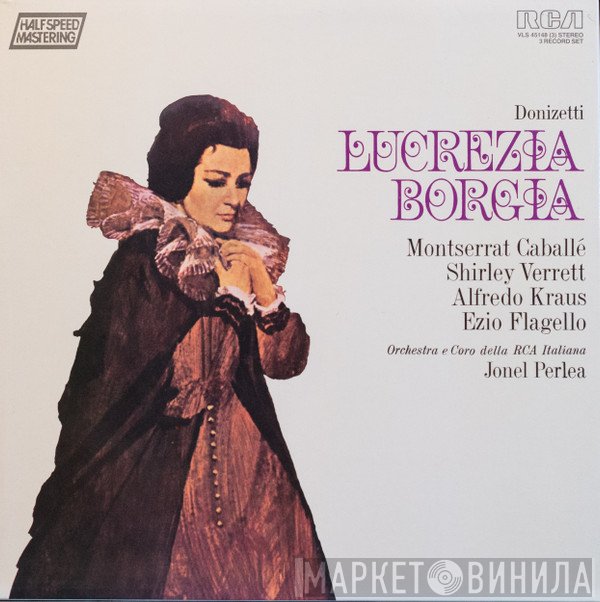 Gaetano Donizetti, Montserrat Caballé, Shirley Verrett, Alfredo Kraus, Ezio Flagello, RCA Italiana Opera Orchestra, RCA Italiana Opera Chorus, Jonel Perlea - Lucrezia Borgia