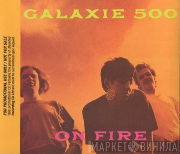Galaxie 500  - On Fire