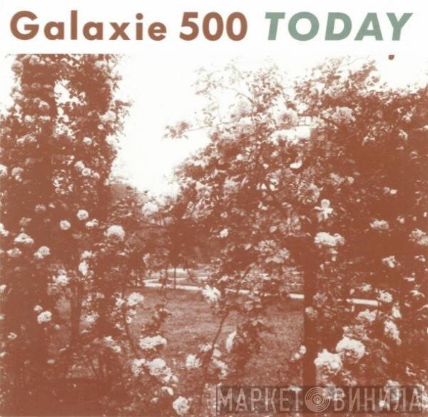 Galaxie 500  - Today