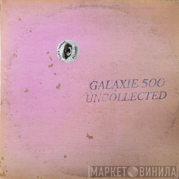 Galaxie 500 - Uncollected Noise New York '88 -'90