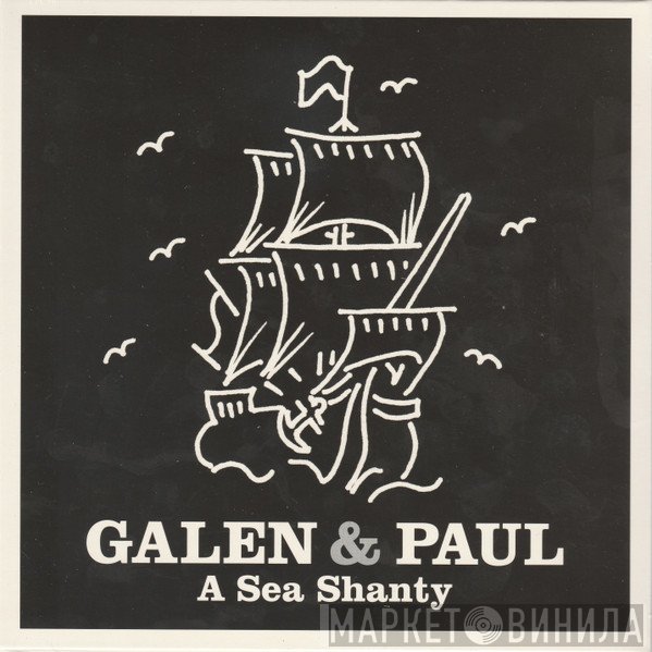 Galen &amp; Paul - A Sea Shanty