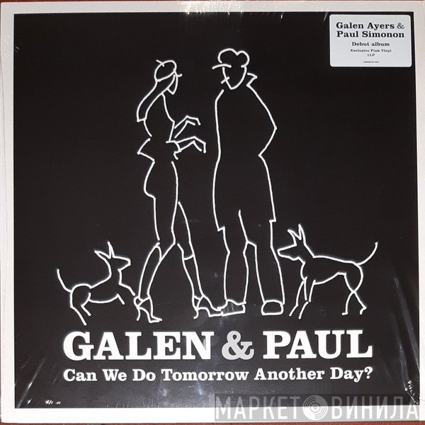 Galen & Paul - Can We Do Tomorrow Another Day?