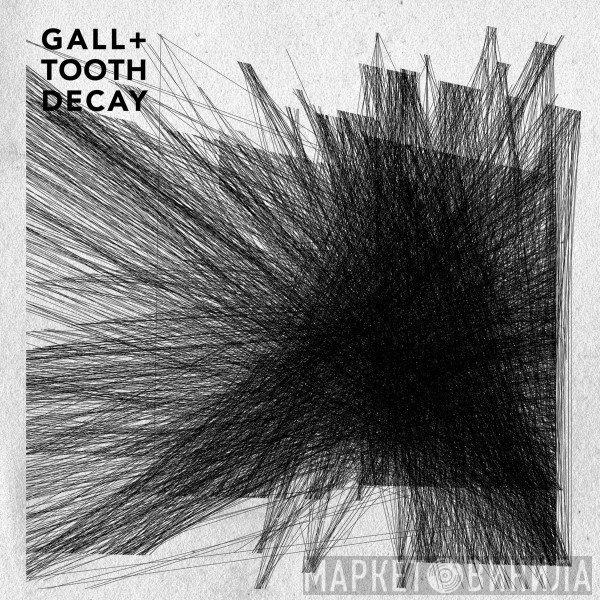 Gall + Tooth Decay   - Collaboration