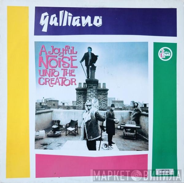Galliano - A Joyful Noise Unto The Creator