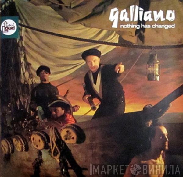 Galliano  - Nothing Has Changed