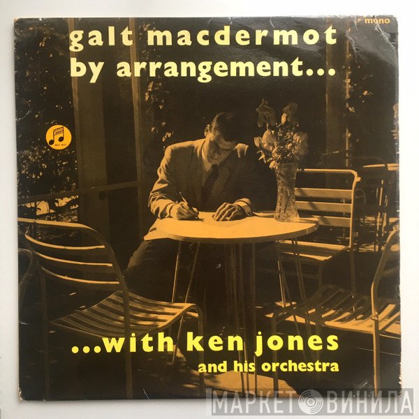 Galt MacDermot, Ken Jones And His Orchestra - Galt MacDermot By Arrangement