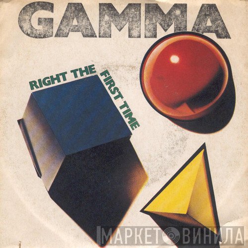 Gamma   - Right The First Time