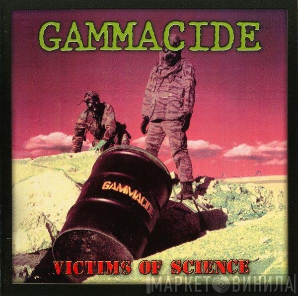 Gammacide  - Victims Of Science