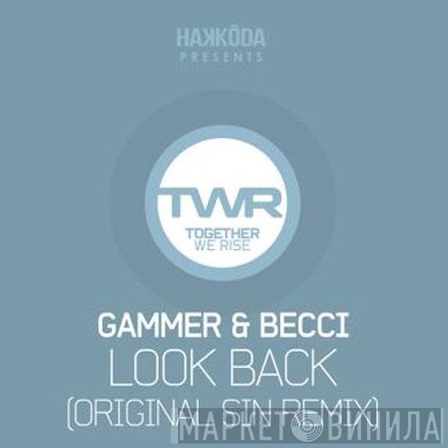 Gammer & Becci   - Look Back (Original Sin Remix)