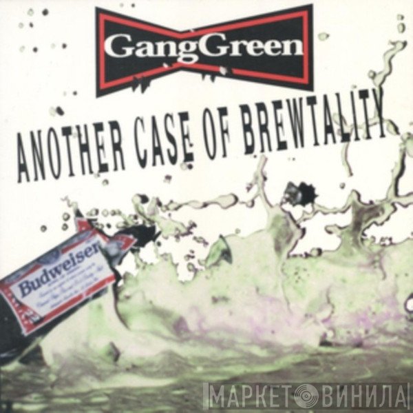 Gang Green - Another Case Of Brewtality