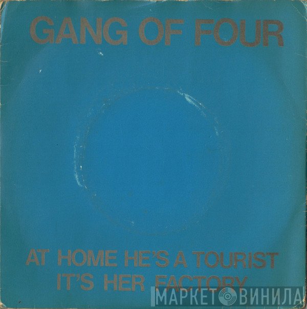 Gang Of Four - At Home He's A Tourist / It's Her Factory